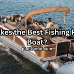 Who Makes the Best Fishing Pontoon Boat?