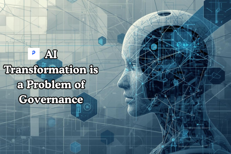 AI Transformation is a Problem of Governance: Everything You Need to Know